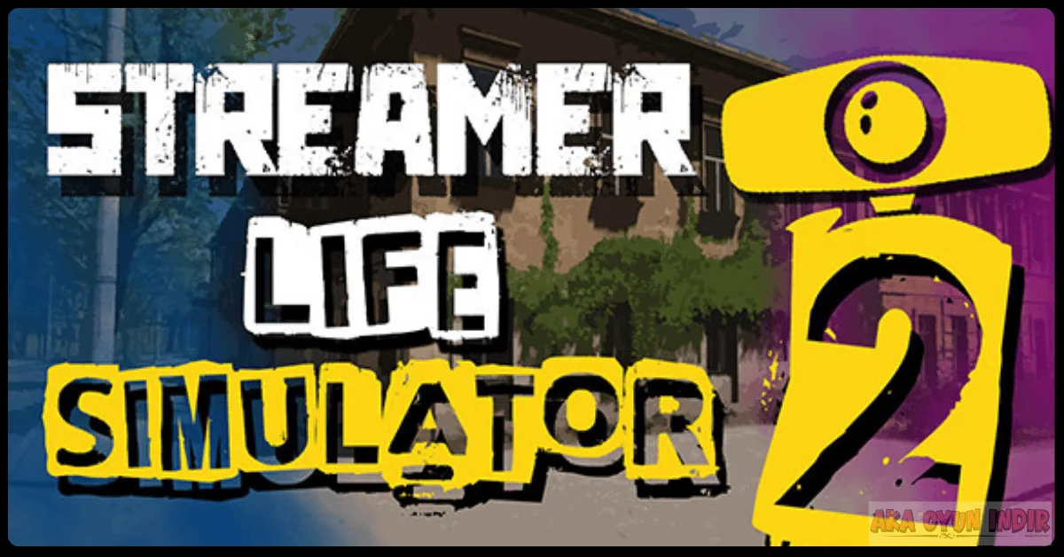 Streamer Life Simulator 2 Indir