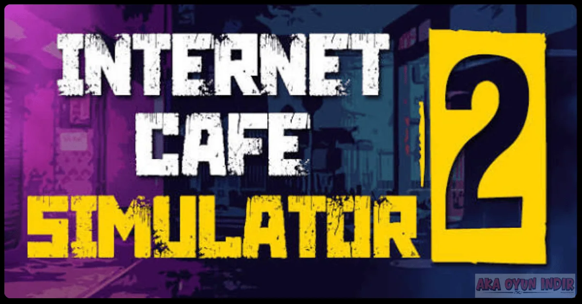 Internet Cafe Simulator 2 İndir 